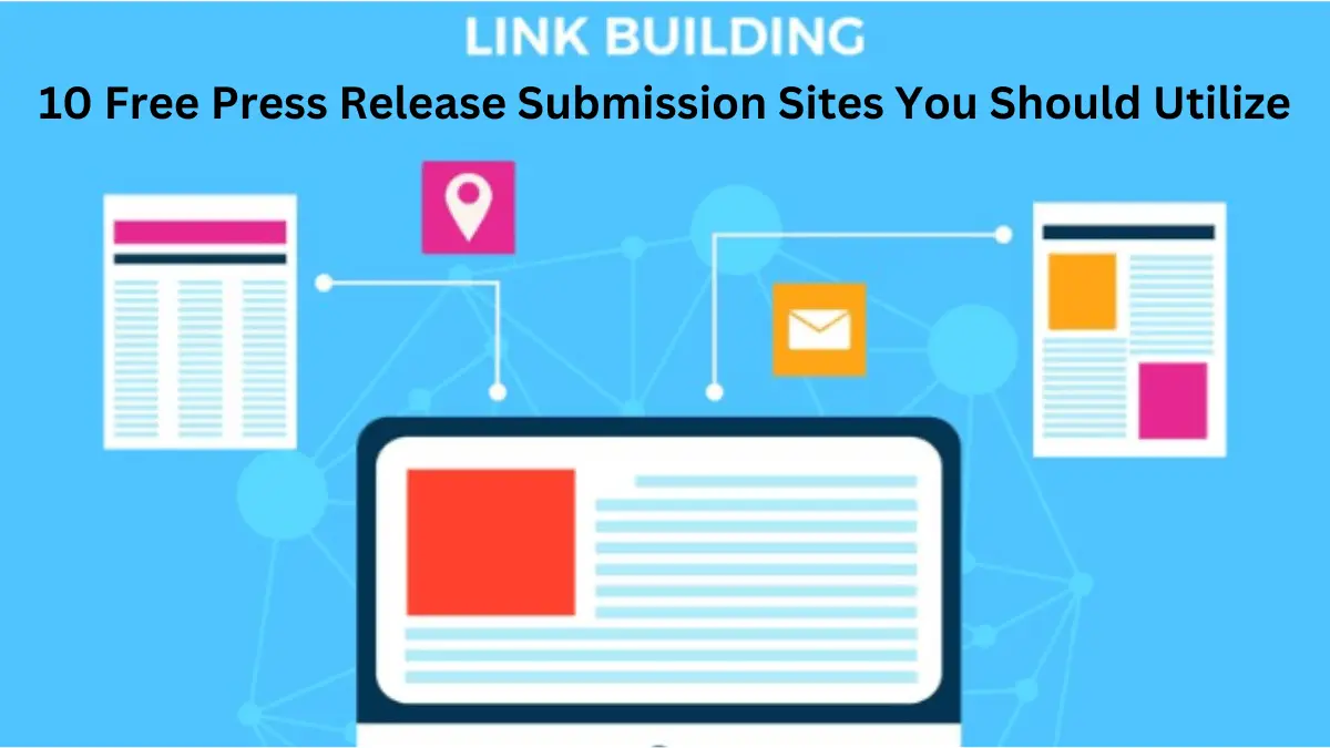 You are currently viewing 10 Free Press Release Submission Sites You Should Utilize