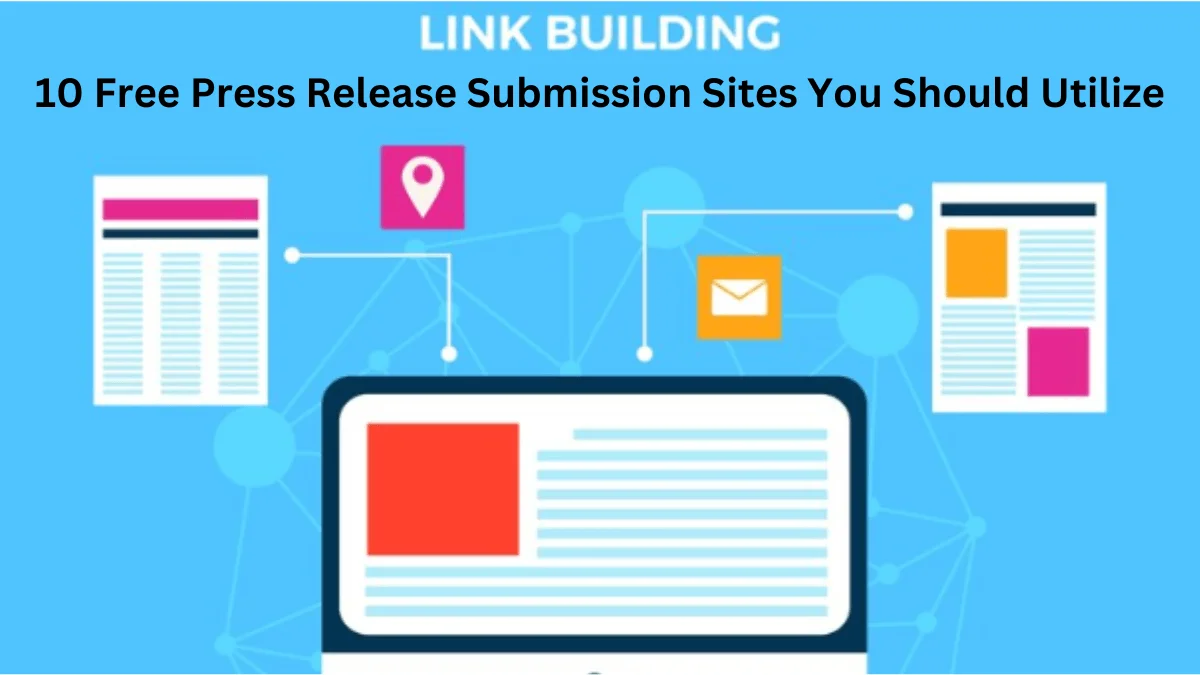 You are currently viewing 10 Free Press Release Submission Sites You Should Utilize