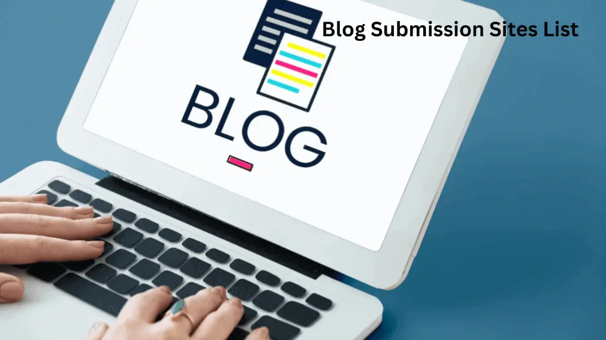 Read more about the article “Blog Submission Sites List: The Ultimate Guide for Improved SEO”